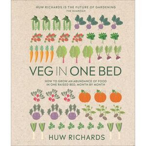 Veg in One Bed New Edition: How to Grow an Abundance of Food in One Raised Bed,